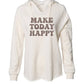 Make Today Happy Wavewash Hoodie