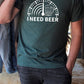 I Need Beer Crew Neck Graphic Tee